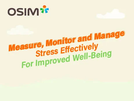 Measure, Monitor and Manage Stress Effectively for Improved Well-Being OSIM